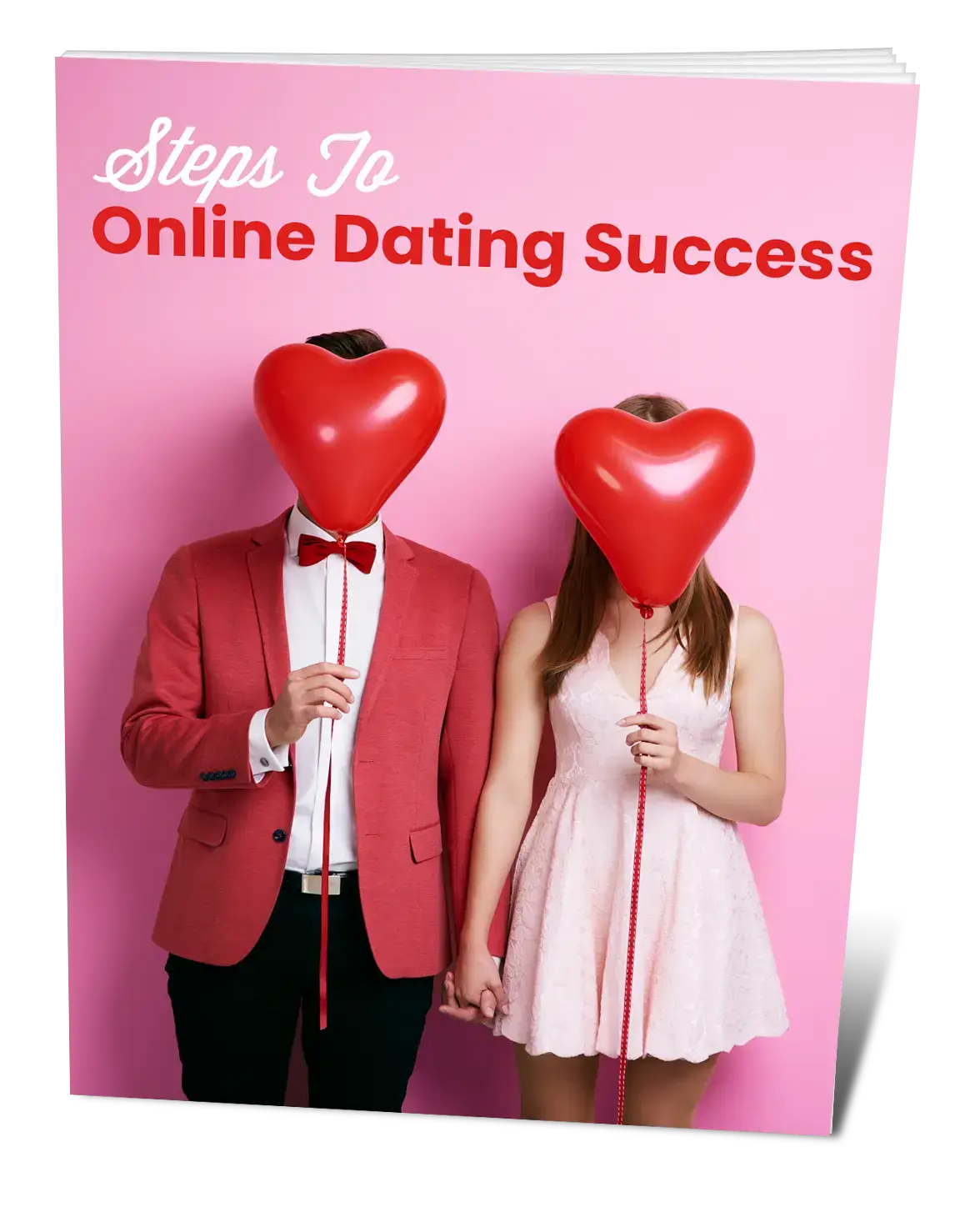 Steps to Online Dating Success - Complete Guide to Finding Your Perfect Match Online